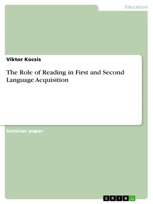 cover image of The Role of Reading in First and Second Language Acquisition